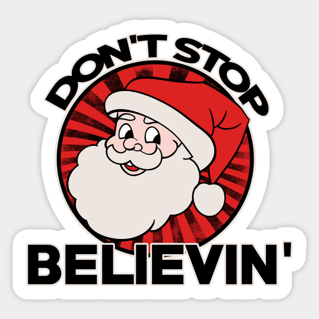Don't stop believin santa claus Sticker by bubbsnugg